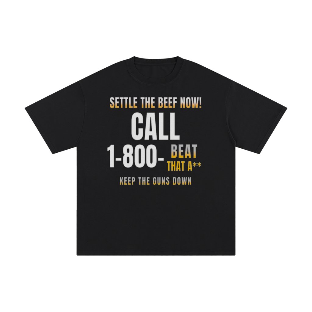 “1-800 Beat That A**” Tee